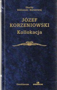 Zdjęcie nr 1 okładki Korzeniowski Józef /oprac. S. Kawyn/ Kollokacja. /Seria I. Nr 128/