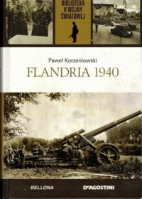 Miniatura okładki Korzeniowski Paweł Flandria 1940. /Biblioteka II Wojny Światowej/