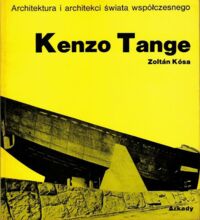 Miniatura okładki Kosa Zoltan Kenzo Tange. /Architektura i Architekci Świata Współczesnego/