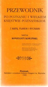 Miniatura okładki Kościński Konstanty Przewodnik po Poznaniu i Wielkim Księstwie Poznańskiem. Z mapą, planem i rycinami.