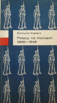 Miniatura okładki Kosiarz Edmund Polacy na morzach 1939-1945.