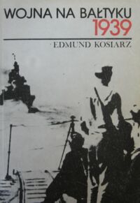 Zdjęcie nr 1 okładki Kosiarz Edmund Wojna na Bałtyku 1939.