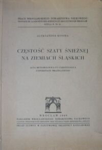 Miniatura okładki Kosiba Aleksander Częstość szaty śnieżnej na ziemiach śląskich. /Acta Meteorologica et Climatologica Universitatis Wratislaviensis/