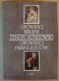 Miniatura okładki Kosidowski Zenon Opowieści biblijne. Opowieści ewangelistów.