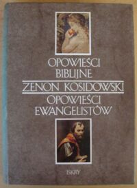 Zdjęcie nr 1 okładki Kosidowski Zenon Opowieści biblijne. Opowieści ewangelistów.