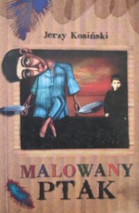 Miniatura okładki Kosiński Jerzy Malowany ptak.