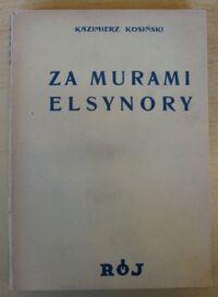 Zdjęcie nr 1 okładki Kosiński Kazimierz Za murami Elsynory. (Studja o Wyspiańskim).