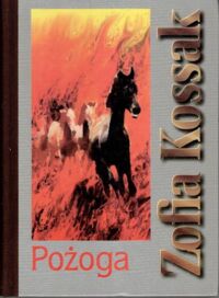 Miniatura okładki Kossak - Szczucka Zofia Pożoga.