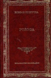 Zdjęcie nr 1 okładki Kossak - Szczucka Zofia Pożoga. /Biblioteka Klasyki/