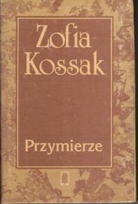 Miniatura okładki Kossak Zofia Przymierze. 