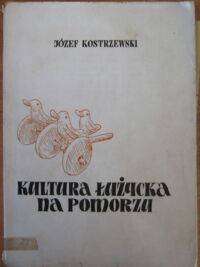 Miniatura okładki Kostrzewski Józef Kultura Łużycka na Pomorzu. 