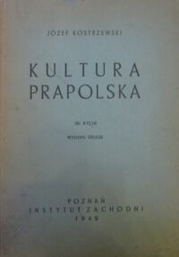 Zdjęcie nr 1 okładki Kostrzewski Józef Kultura prapolska. 261 rycin.