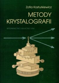 Miniatura okładki Kosturkiewicz Zofia  Metody krystalografii.