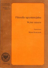 Zdjęcie nr 1 okładki Kostyszak Maria /oprac./ Filozofia egzystencjalna. Wybór tekstów.