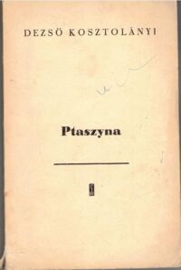 Miniatura okładki Kosztolanyi Dezeso /przeł. Sieroszewski Andrzej/ Ptaszyna. 