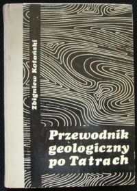 Miniatura okładki Kotański Zbigniew Przewodnik geologiczny po Tatrach.