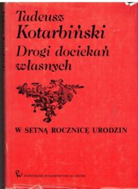 Miniatura okładki Kotarbiński Tadeusz Drogi dociekań własnych. Fragmenty filozoficzne.