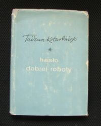 Miniatura okładki Kotarbiński Tadeusz Hasło dobrej roboty.