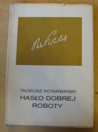 Zdjęcie nr 1 okładki Kotarbiński Tadeusz Hasło dobrej roboty. /Złota Seria/