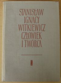 Miniatura okładki Kotarbiński Tadeusz, Płomieński Jerzy Eugeniusz /red./ Stanisław Ignacy Witkiewicz. Człowiek i twórca. Księga pamiątkowa.