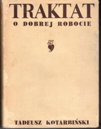 Miniatura okładki Kotarbiński Tadeusz Traktat o dobrej robocie.