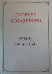 Miniatura okładki Kotarbiński Tadeusz Wykłady z dziejów logiki.