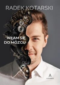 Miniatura okładki Kotarski Radek Włam się do mózgu. 