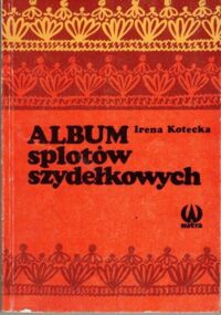 Miniatura okładki Kotecka Irena Album splotów szydełkowych.