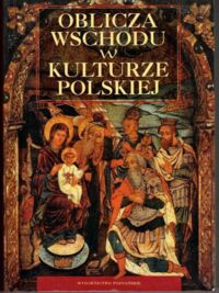 Miniatura okładki Kotlarski Grzegorz, Figura Marek Oblicza Wschodu w kulturze polskiej.