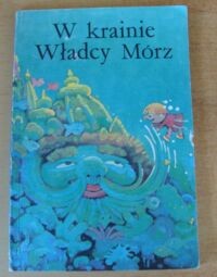 Miniatura okładki Kotow Piotr /wybór/ W krainie Władcy Mórz. Rosyjskie bajki i opowieści ludowe.