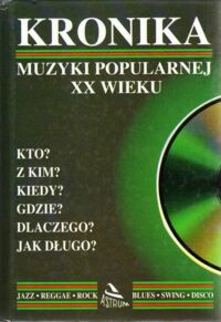 Miniatura okładki Kowalczyk Zbigniew Kronika muzyki popularnej XX wieku.
