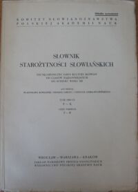 Miniatura okładki Kowalenko W., Labuda G., Lehr-Spławiński T. Słownik starożytności słowiańskich. Encyklopedyczny zarys kultury Słowian od czasów najdawniejszych do schyłku wieku XII. Tom II: F-K. Część pierwsza: F-H. 