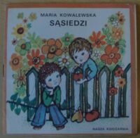 Miniatura okładki Kowalewska Maria /ilustr. Krzemińska Janina/ Sąsiedzi.
