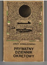 Miniatura okładki Kowalkowski Jerzy Prywatny dziennik okrętowy.