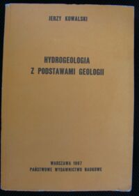Miniatura okładki Kowalski Jerzy Hydrogeologia z podstawami geologii.