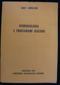 Miniatura okładki Kowalski Jerzy Hydrogeologia z podstawami geologii.