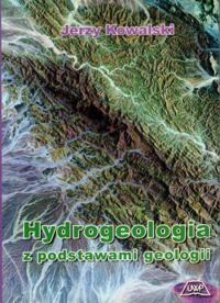 Miniatura okładki Kowalski Jerzy Hydrogeologia z podstawami geologii.
