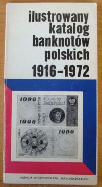 Zdjęcie nr 1 okładki Kowalski Marian Ilustrowany katalog banknotów polskich 1916-1972.