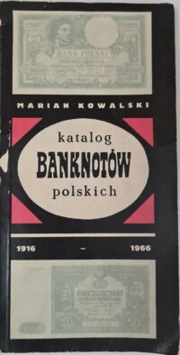Miniatura okładki Kowalski Marian Katalog banknotów polskich 1916-1966.