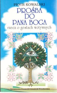 Miniatura okładki Kowalski Piotr Prośba do Pana Boga. Rzecz o gestach wotywnych.