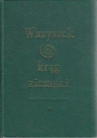 Miniatura okładki Kowalski Piotr /red./ Wszystek krąg ziemski. Antropologia, historia, literatura. Prace ofiarowane Profesorowi Czesławowi Hernasowi.