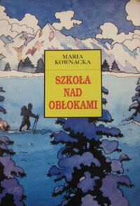 Miniatura okładki Kownacka Maria /ilustr. G.Marszałek/ Szkoła nad obłokami.