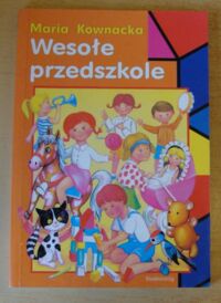 Miniatura okładki Kownacka Maria /ilustr. Janina Krzemińska/ Wesołe przedszkole.