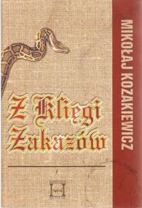 Miniatura okładki Kozakiewicz Mikołaj Z Księgi Zakazów. /Bibliotheca Ad Novum Nr VII/