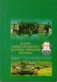 Miniatura okładki Koziar S., Łaski K., /red./ Śląski okręg wojskowy. Słowem i obrazem pisany.