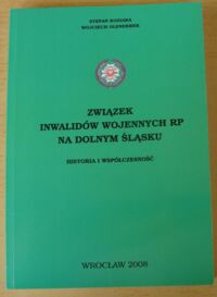 Miniatura okładki Koziara Stefan, Olenderek Wojciech Związek Inwalidów Wojennych RP na Dolnym Śląsku. Historia i współczesność.