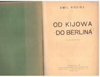 Zdjęcie nr 2 okładki Koziej Emil, Zubkow Aleksander Od Kijowa do Berlina. Pamiętniki. Moje pamiętniki. Tom I/II.