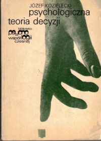 Zdjęcie nr 1 okładki Kozielecki Józef Psychologiczna teoria decyzji. /Biblioteka Psychologii Współczesnej/