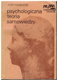 Zdjęcie nr 1 okładki Kozielecki Józef Psychologiczna teoria samowiedzy. /Biblioteka Psychologii Współczesnej/