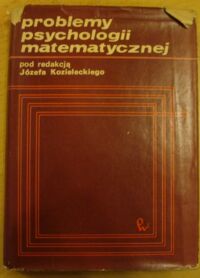Miniatura okładki Kozielecki Józef /red./ Problemy psychologii matematycznej.
